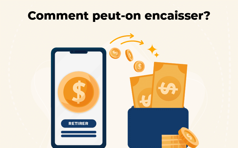 Comment peut-on encaisser?