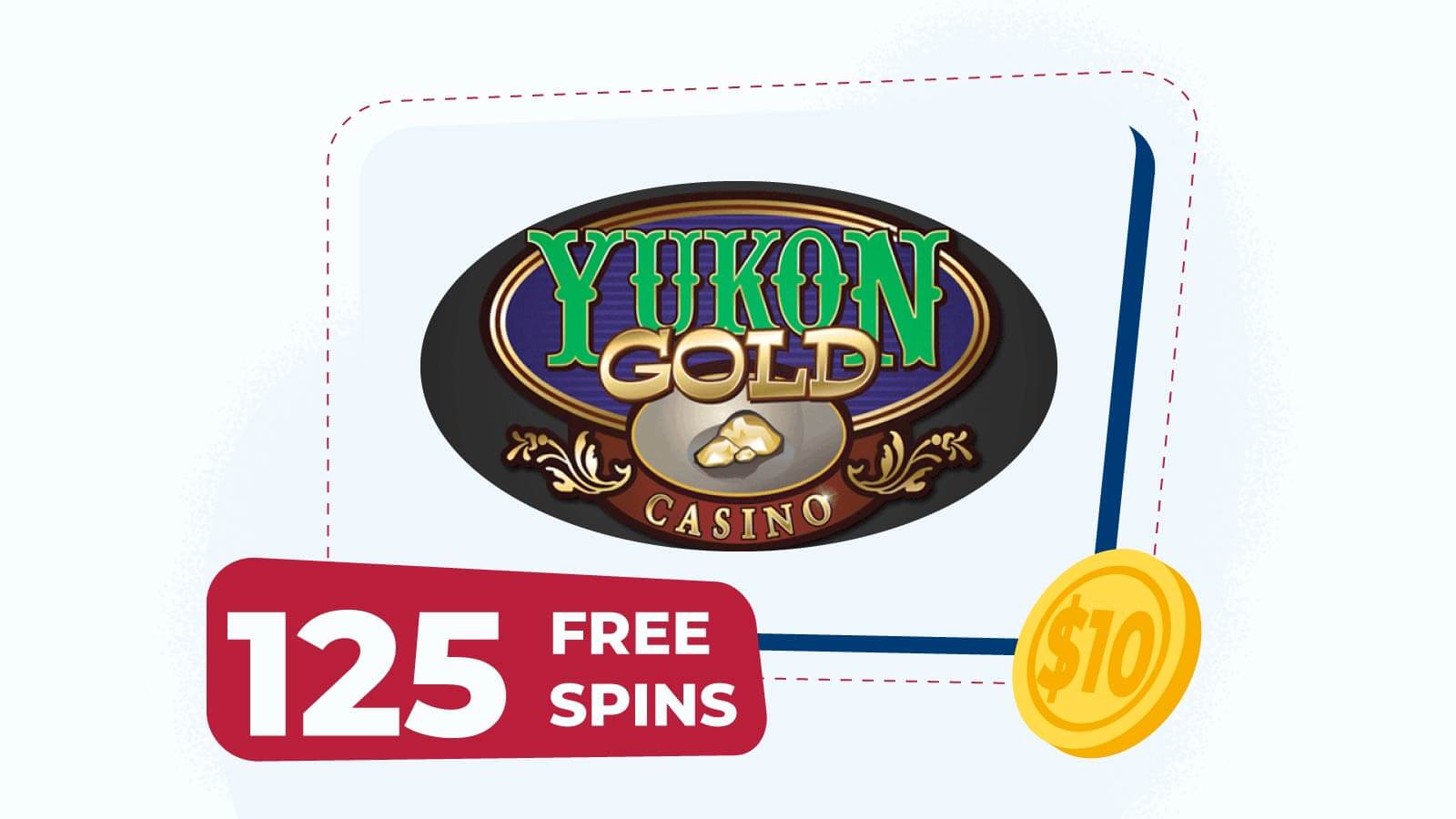 Claim 125 free spins for a $10 deposit at Yukon Gold Casino Canada.